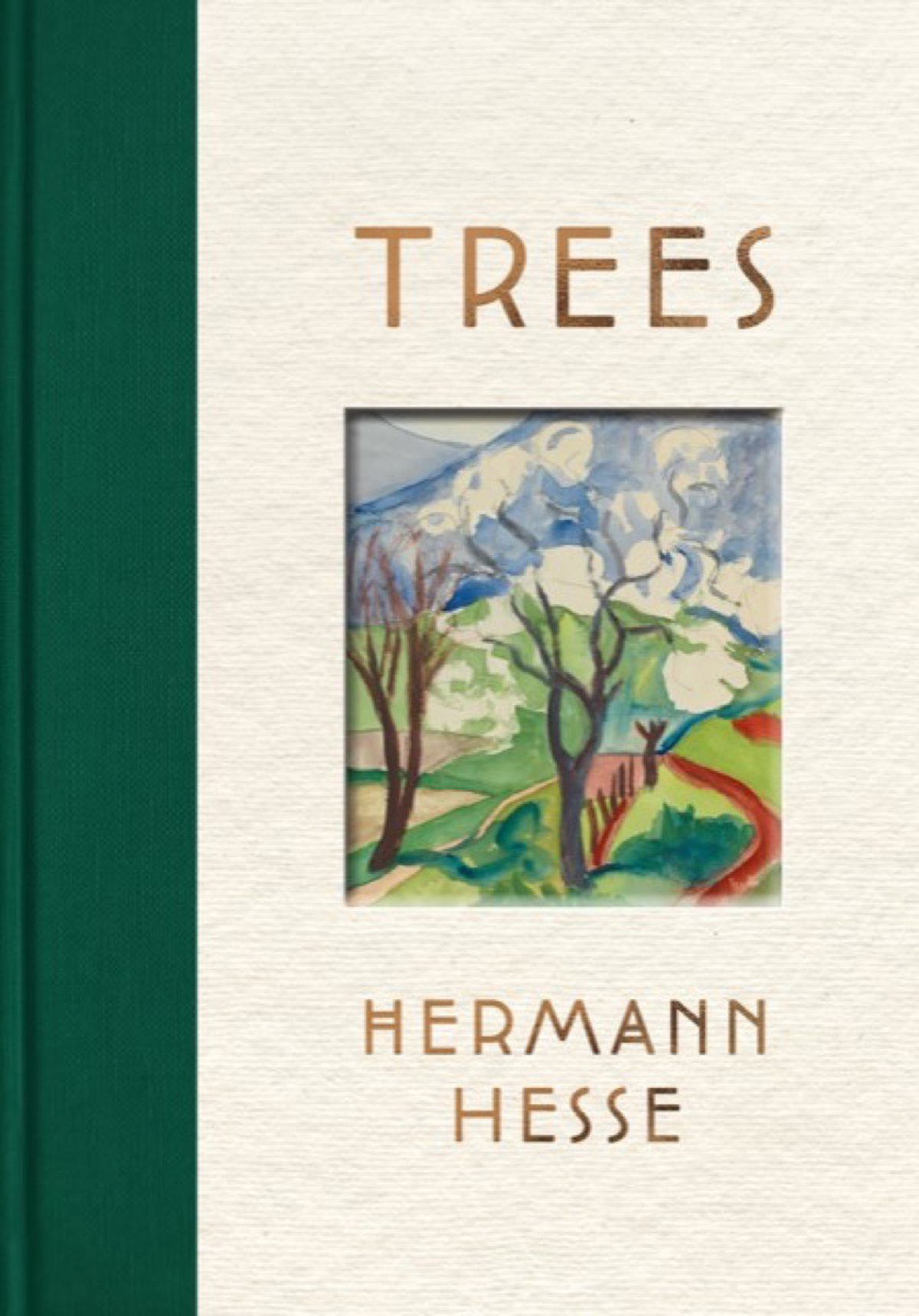 TREES An Anthology of Writings and Paintings by HERMANN HESSE - photo 1