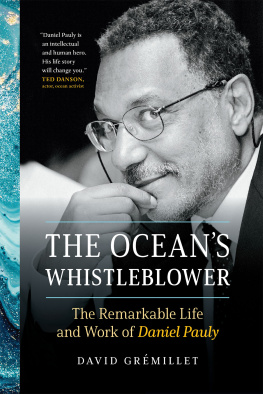 David Grémillet - The Oceans Whistleblower: The Remarkable Life and Work of Daniel Pauly