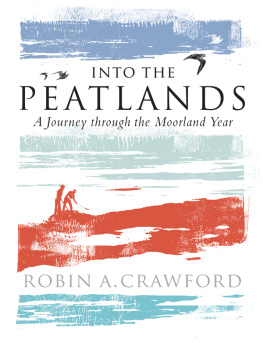 Robin Crawford - Into the Peatlands: A Journey Through the Moorland Year