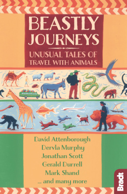Scott Jonathan - Beastly Journeys : Unusual Tales of Travel With Animals