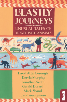 Scott Jonathan Beastly Journeys : Unusual Tales of Travel With Animals