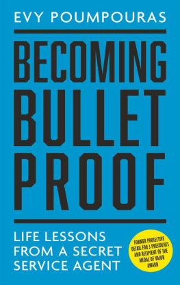 Evy Poumpouras - Becoming Bulletproof: Life Lessons from a Secret Service Agent