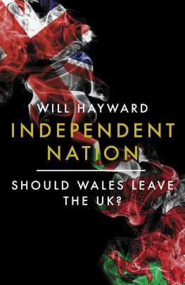 Will Hayward - Independent Nation: Should Wales Leave the UK?