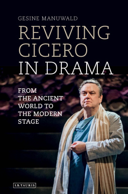 Gesine Manuwald - Reviving Cicero in Drama: From the Ancient World to the Modern Stage