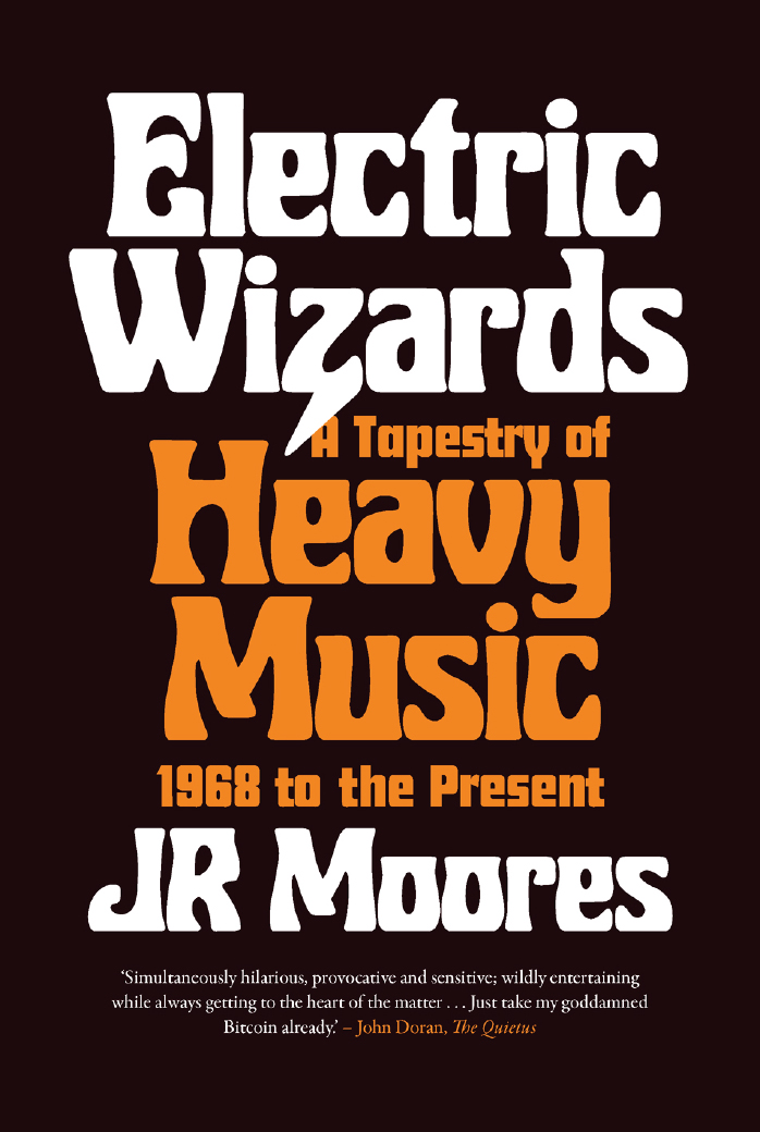 Electric Wizards A Tapestry of Heavy Music 1968 to the Present - image 1