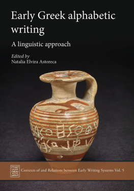 Natalia Elvira Astoreca - Early Greek Alphabetic Writing: A Linguistic Approach