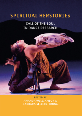 Amanda Williamson - Spiritual Herstories: Call of the Soul in Dance Research