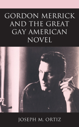 Joseph M. Ortiz Gordon Merrick and the Great Gay American Novel