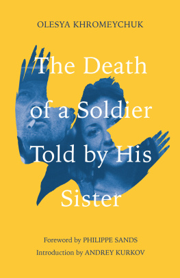 Olesya Khromeychuk - The Death of a Soldier Told By His Sister