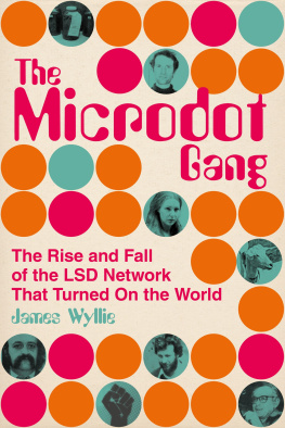 James Wyllie - The Microdot Gang: The Rise and Fall of the LSD Network That Turned on the World