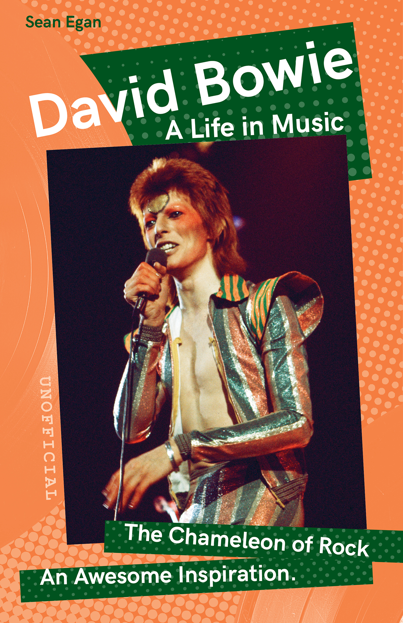 David Bowie A Life in Music SEAN EGAN Foreword Malcolm Mackenzie THE CHAMELION - photo 1