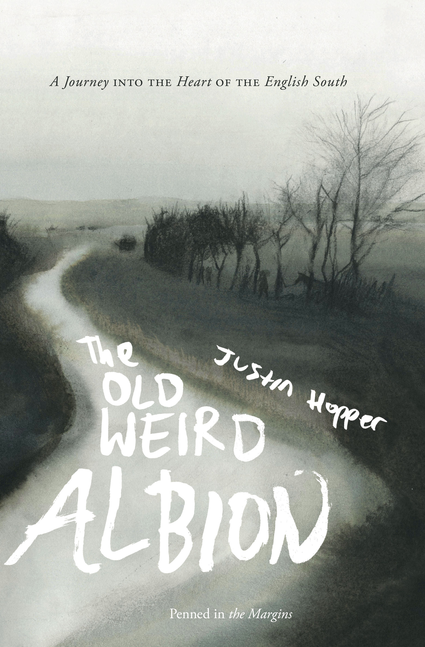 THE OLD WEIRD ALBION Justin Hopper is a writer concerned with landscape - photo 1