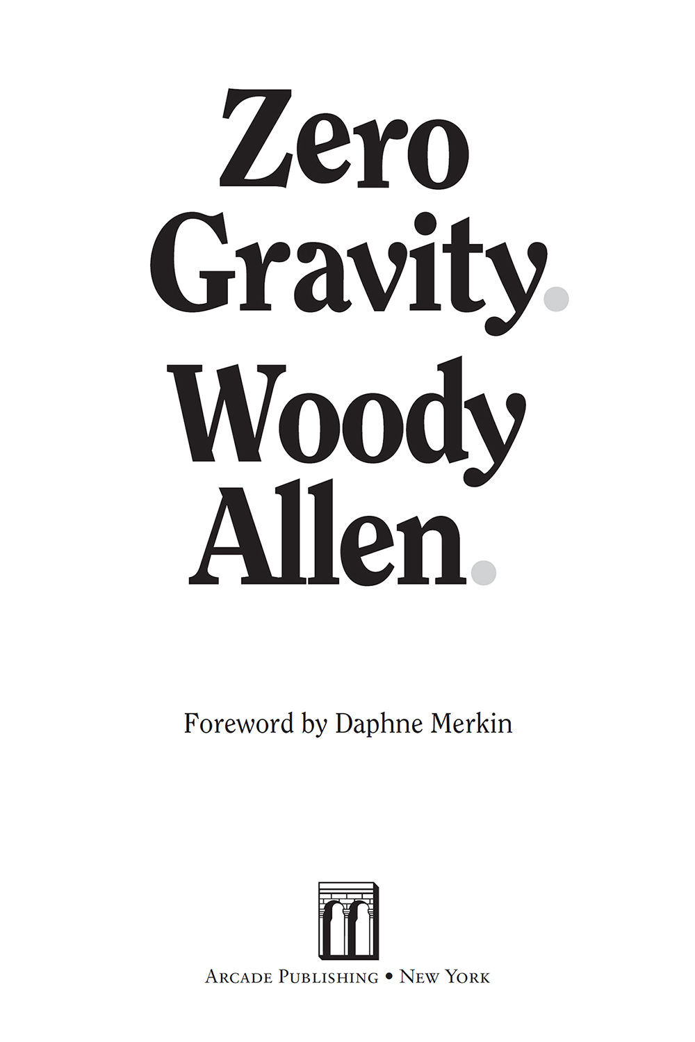 Copyright 2022 by Woody Allen Foreword copyright 2022 by Daphne Merkin All - photo 3