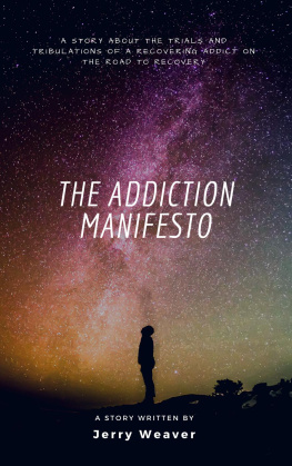 Jerry Weaver - The Addiction Manifesto