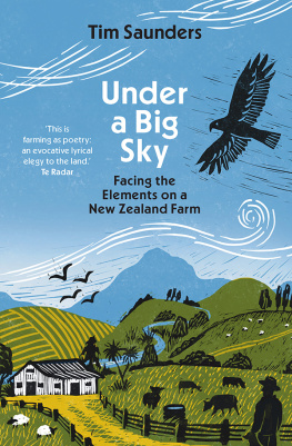 Tim Saunders Under a Big Sky: Facing the Elements on a New Zealand Farm