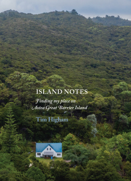 Tim Higham - Island Notes: Finding My Place on Aotea Great Barrier Island