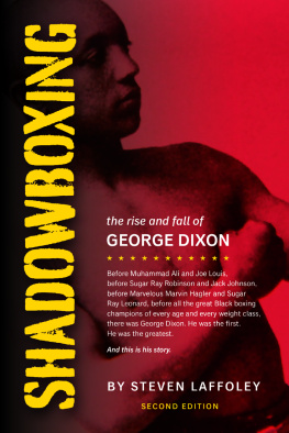 Steven Laffoley - Shadowboxing (2nd Ed): The Rise and Fall of George Dixon