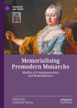 Gabrielle Storey - Memorialising Premodern Monarchs: Medias of Commemoration and Remembrance
