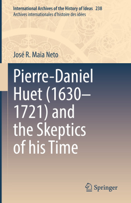 José R. Maia Neto - Pierre-Daniel Huet (1630–1721) and the Skeptics of His Time