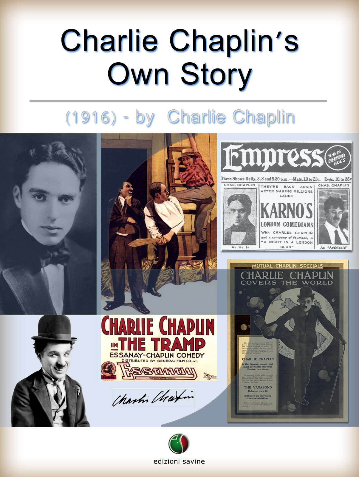 CHARLIE CHAPLINS OWN STORY by Charlie Chaplin New digital edition of Charlie - photo 1