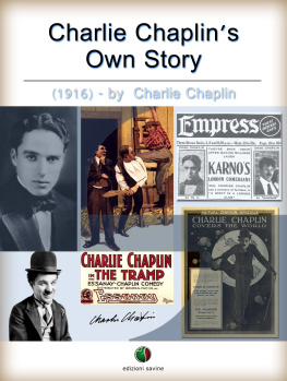 Charlie Chaplin - Charlie Chaplins Own Story