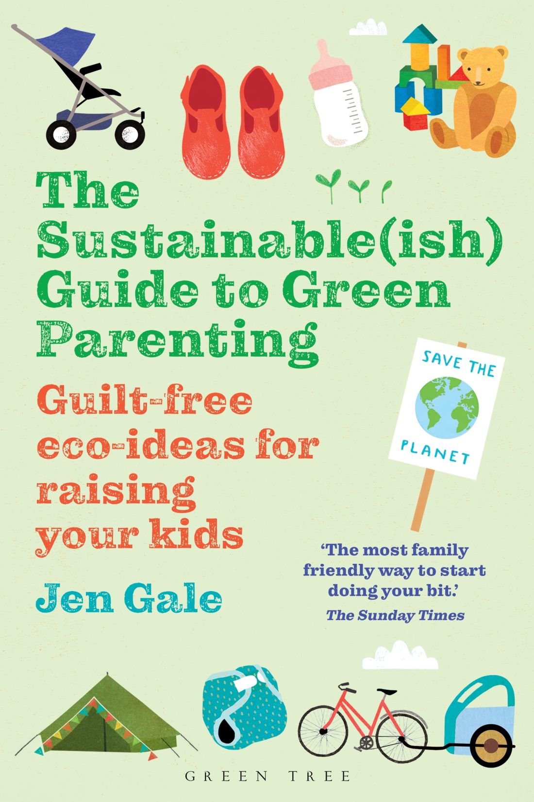 The Sustainableish Guide to Green Parenting Guilt-free Eco-ideas for Raising your Kids - image 1