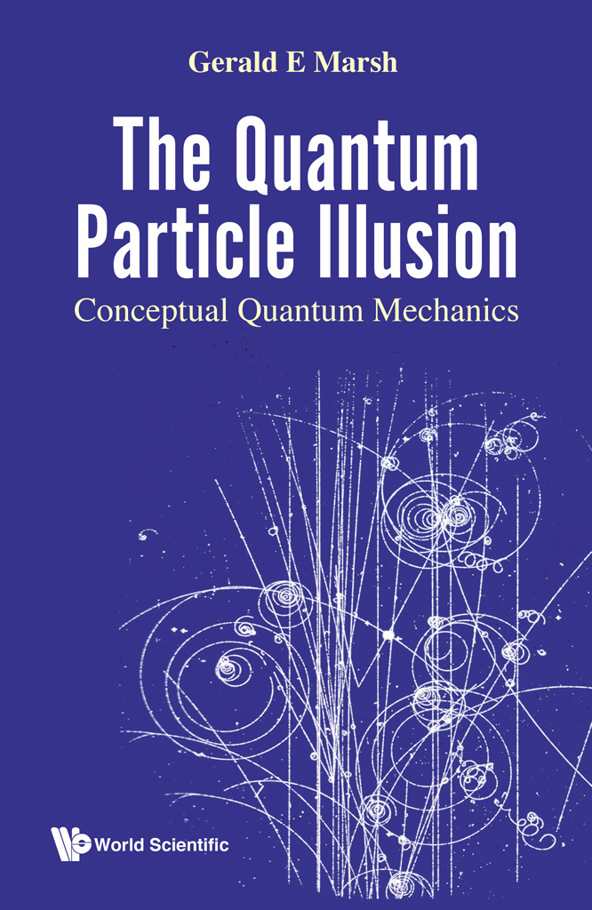 The Quantum Particle Illusion Conceptual Quantum Mechanics The Quantum Particle - photo 1