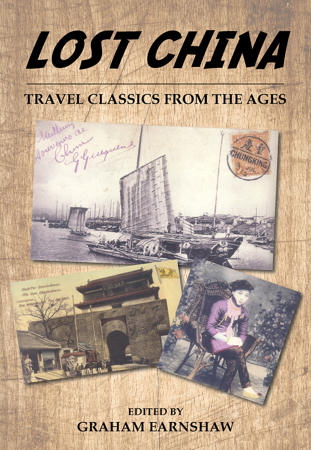 Lost China Travel Classics from the Ages Edited by Graham Earnshaw ISBN-13 - photo 1