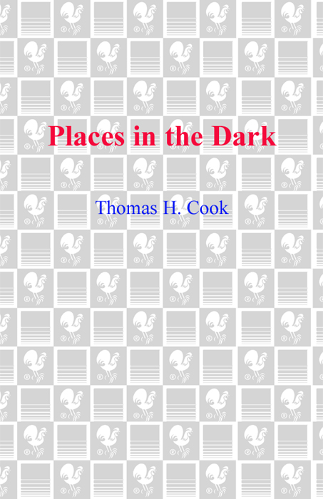 Lavish praise for Thomas Cooks Places in the Dark A serpentine tale of - photo 1