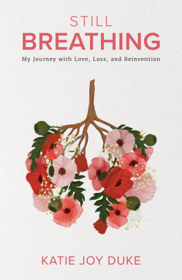 Katie Joy Duke Still Breathing: My Journey with Love, Loss, and Reinvention