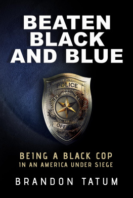 Brandon Tatum - Beaten Black And Blue: Being A Black Cop In An America Under Siege