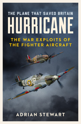 Adrian Stewart Hurricane: The Plane That Saved Britain