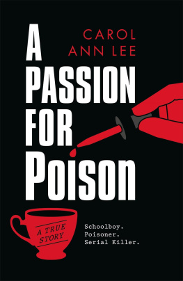 Carol Ann Lee A Passion for Poison: Serial killer. Poisoner. Schoolboy