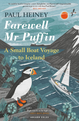 Paul Heiney - Farewell Mr Puffin: A small boat voyage to Iceland