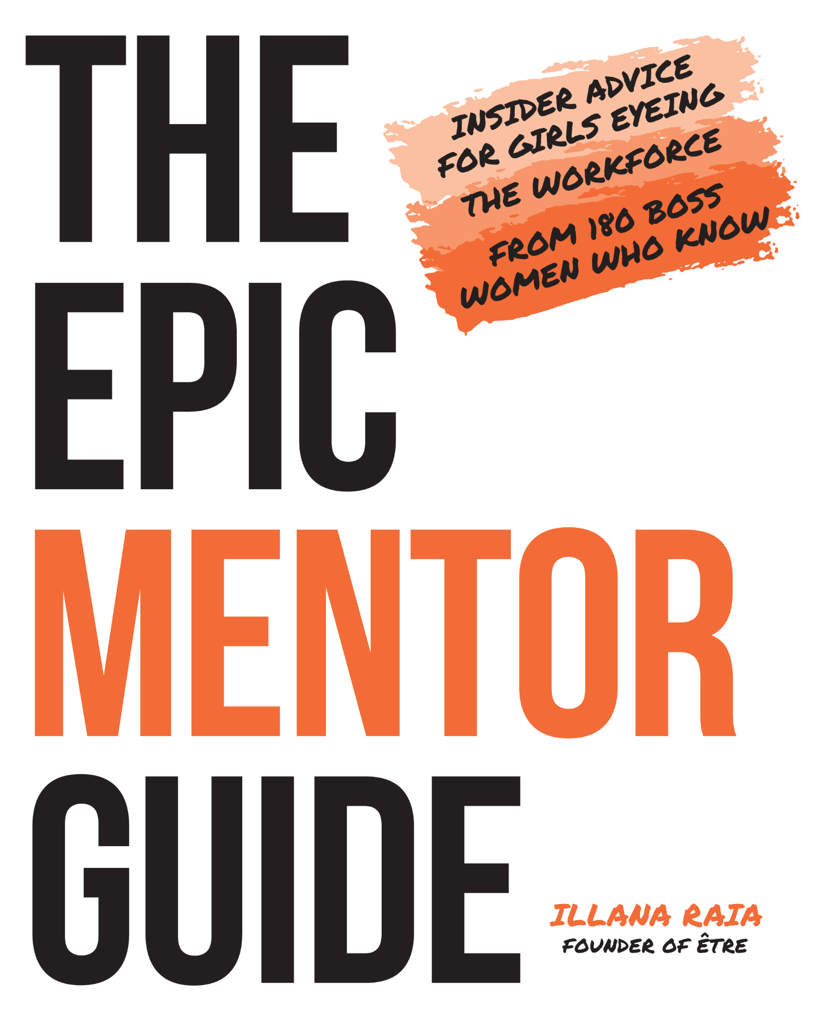 The Epic Mentor Guide Insider Advice for Girls Eyeing the Workforce from 180 - photo 2