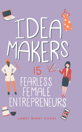 Lowey Bundy Sichol Idea Makers: 15 Fearless Female Entrepreneurs