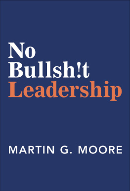 Martin G. Moore - No Bullsh!t Leadership