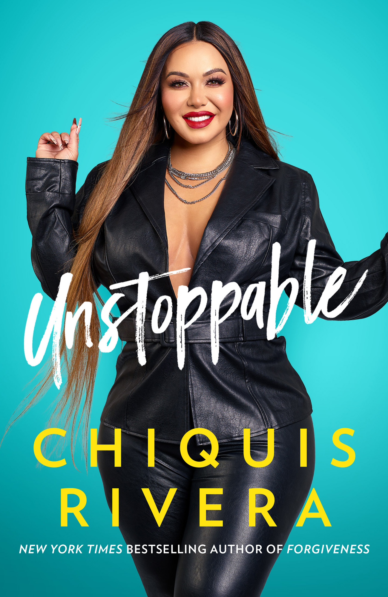 Unstoppable Chiquis Rivera New York Times bestselling author of Forgiveness - photo 1