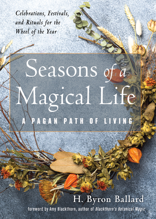 Praise for Seasons of a Magical Life H Byron Ballard has written a completely - photo 1