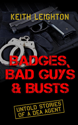 KEITH LEIGHTON Badges, Bad Guys & Busts