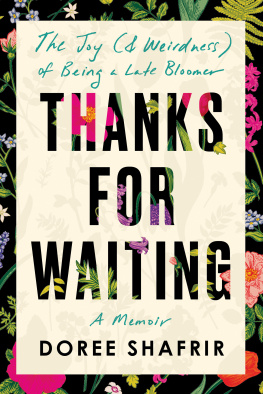 Doree Shafrir Thanks for Waiting: The Joy (& Weirdness) of Being a Late Bloomer