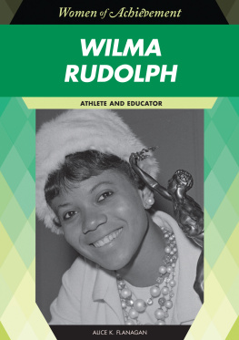 Alice K. Flanagan Wilma Rudolph: Athlete and Educator