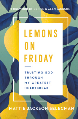 Mattie Jackson Selecman - Lemons on Friday: Trusting God Through My Greatest Heartbreak