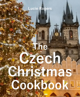 Lucie Rogers - The Czech Christmas Cookbook