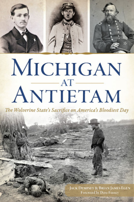 Jack Dempsey - Michigan at Antietam: The Wolverine States Sacrifice on Americas Bloodiest Day