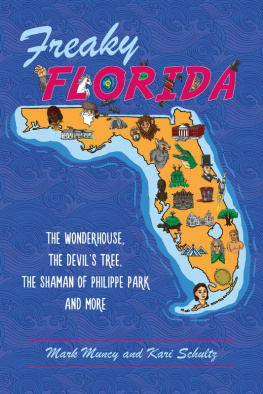 Mark Muncy - Freaky Florida: The Wonderhouse, The Devils Tree, The Shaman of Philippe Park, and More