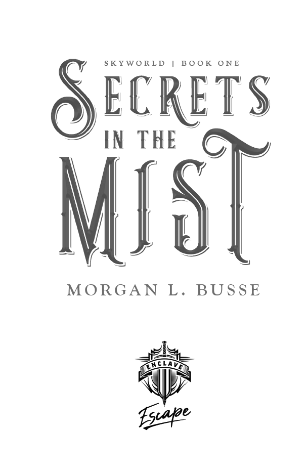 Secrets in the Mist Copyright 2021 by Morgan L Busse EPUB Edition - photo 3