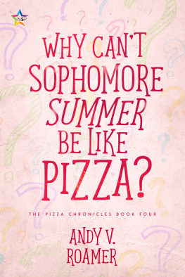 Andy V. Roamer Why Cant Sophomore Summer Be Like Pizza?