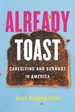 Kate Washington - Already Toast: Caregiving and Burnout in America