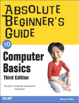 Michael Miller - Absolute Beginners Guide to Computer Basics, 3rd Edition
